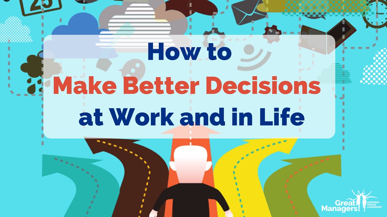 make better decisions,great managers masterclass